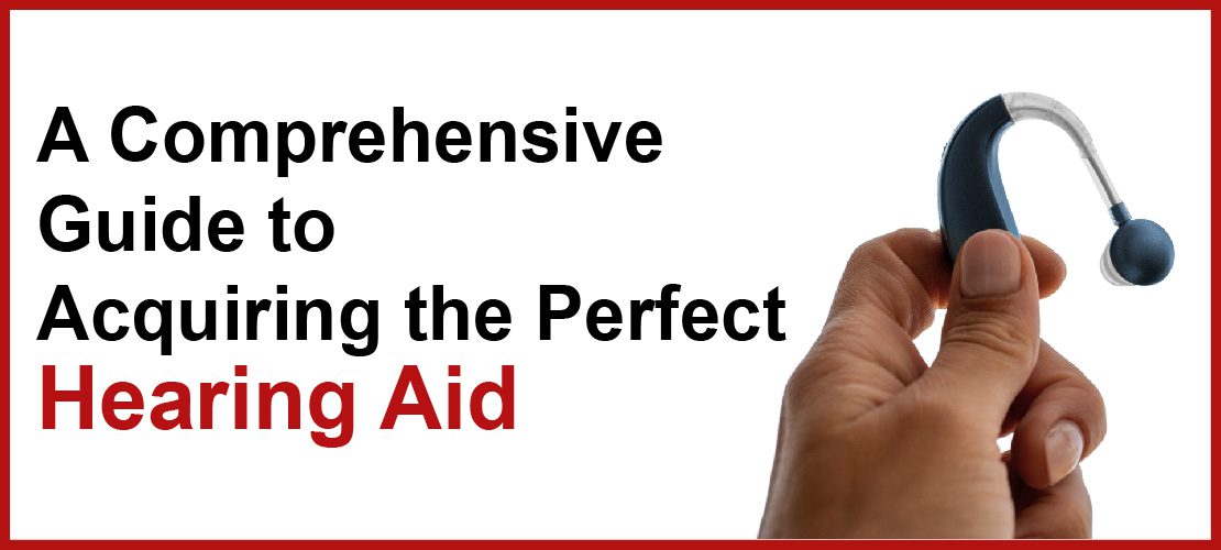 Acquiring the perfect Hearing Aid