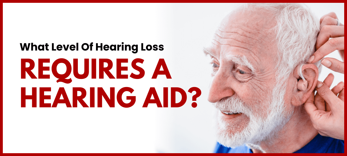Hearing loss levels and hearing aid requirement